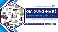 Gia dụng rẻ 1SP vẫn giá sỉ